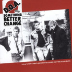DOA - Something Better Change Black Vinyl LP